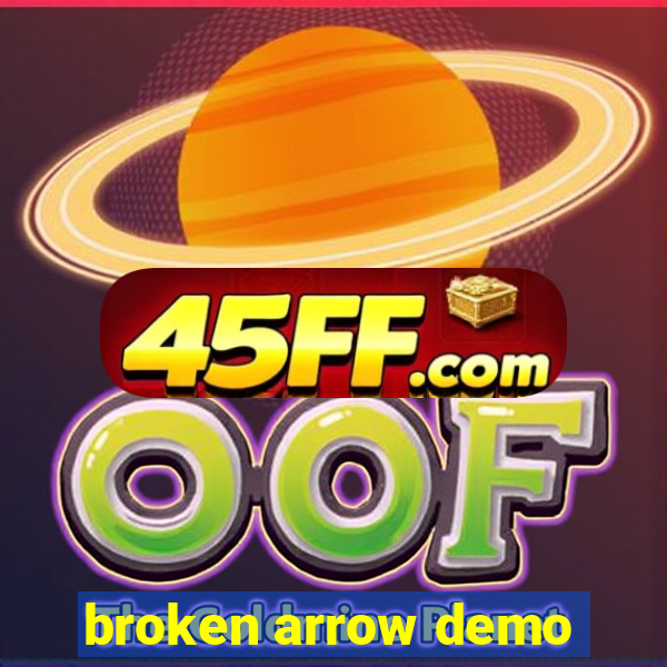 broken arrow demo